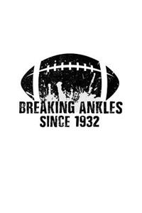 Breaking Ankles Since 1932