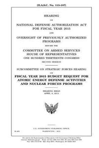 Hearing on National Defense Authorization Act for Fiscal Year 2015 and oversight of previously authorized programs before the Committee on Armed Services, House of Representatives, One Hundred Thirteenth Congress, second session