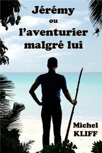 Jérémy ou l'aventurier malgré lui