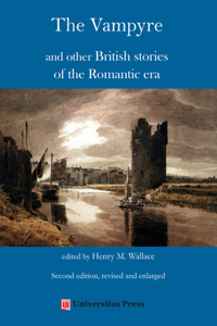Vampyre and Other British Stories of the Romantic Era