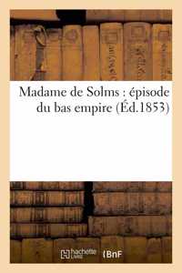 Madame de Solms: Épisode Du Bas Empire