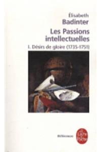 Désirs de Gloire (Les Passions Intellectuelles, Tome 1)