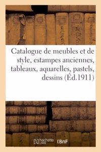 Catalogue de Meubles Et de Style, Estampes Anciennes, Tableaux, Aquarelles, Pastels, Dessins