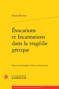 Evocations Et Incantations Dans La Tragedie Grecque