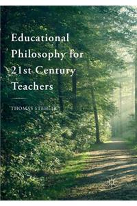 Educational Philosophy for 21st Century Teachers