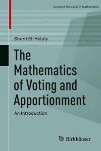 The Mathematics of Voting and Apportionment