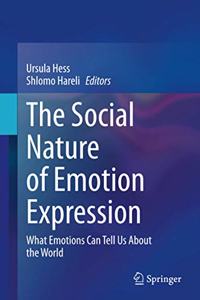 The Social Nature of Emotion Expression: What Emotions Can Tell Us about the World