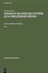 Madrider Forschungen Spanisch-islamische Systeme sich kreuzender Bögen Die Aljaferia in Zaragoza DAI Titles