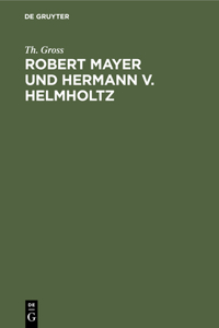 Robert Mayer Und Hermann V. Helmholtz