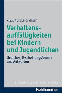 Verhaltensauffalligkeiten Bei Kindern Und Jugendlichen: Ursachen, Erscheinungsformen Und Antworten