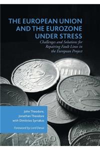 European Union and the Eurozone Under Stress