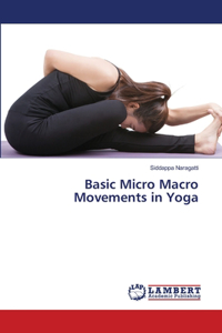 Basic Micro Macro Movements in Yoga