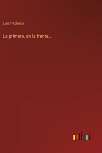 primera, en la frente...