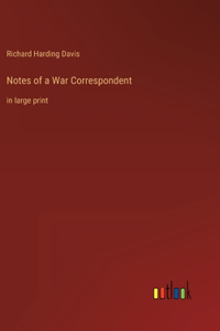 Notes of a War Correspondent