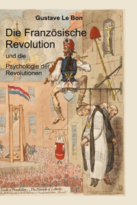 Französische Revolution und die Psychologie der Revolutionen