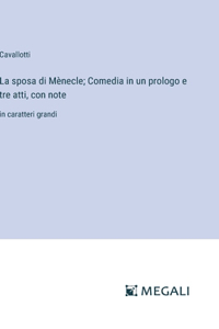 sposa di Mènecle; Comedia in un prologo e tre atti, con note