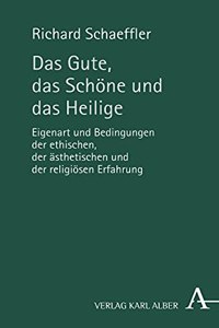 Das Gute, Das Schone Und Das Heilige