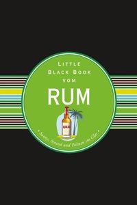 Das Little Black Book vom Rum  - Sonne, Strand und Palmen im Glas