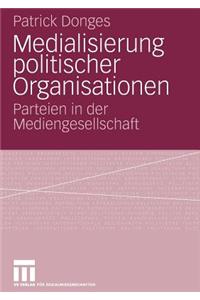 Medialisierung Politischer Organisationen