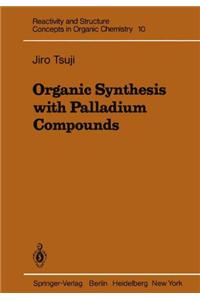 Organic Synthesis with Palladium Compounds
