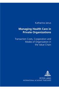 Managing Health Care in Private Organizations