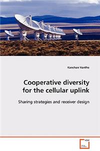 Cooperative diversity for the cellular uplink