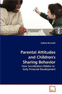 Parental Attitudes and Children's Sharing Behavior