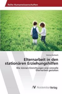 Elternarbeit in Den Stationaren Erziehungshilfen