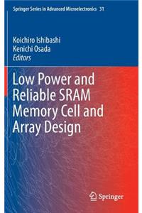 Low Power and Reliable Sram Memory Cell and Array Design