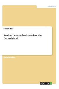 Autobanken in Deutschland. Analyse und Wettbewerbssituation eines Geschäftsmodells