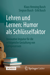 Lehren Und Lernen: Humor ALS Schlüsselfaktor