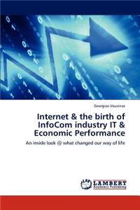 Internet & the birth of InfoCom industry IT & Economic Performance