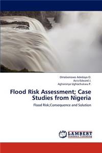 Flood Risk Assessment; Case Studies from Nigeria