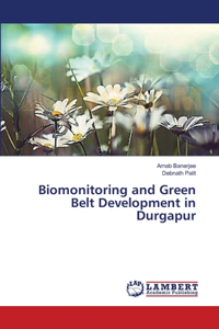 Biomonitoring and Green Belt Development in Durgapur