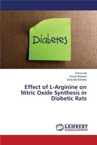 Effect of L-Arginine on Nitric Oxide Synthesis in Diabetic Rats