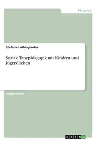 Soziale Tanzpädagogik mit Kindern und Jugendlichen