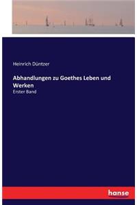 Abhandlungen zu Goethes Leben und Werken