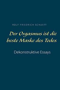 Orgasmus ist die beste Maske des Todes