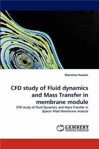 CFD study of Fluid dynamics and Mass Transfer in membrane module