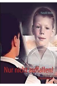 Nur nicht auffallen!