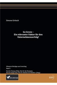 Go Green - Ein Relevanter Faktor Fur Den Unternehmenserfolg?
