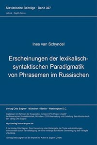 Erscheinungen Der Lexikalisch-Syntaktischen Paradigmatik Von Phrasemen Im Russischen
