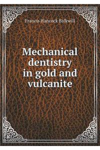 Mechanical Dentistry in Gold and Vulcanite