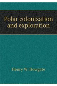 Polar colonization and exploration