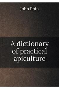 A dictionary of practical apiculture