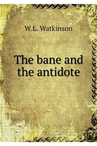 The Bane and the Antidote