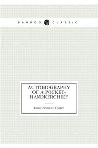 Autobiography of a Pocket-Handkerchief