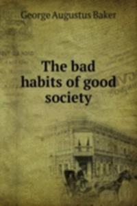 bad habits of good society