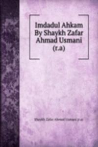 Imdadul Ahkam By Shaykh Zafar Ahmad Usmani (r.a)