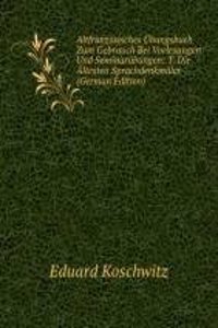 Altfranzosisches Ubungsbuch Zum Gebrauch Bei Vorlesungen Und Seminarubungen: T. Die Altesten Sprachdenkmaler (German Edition)